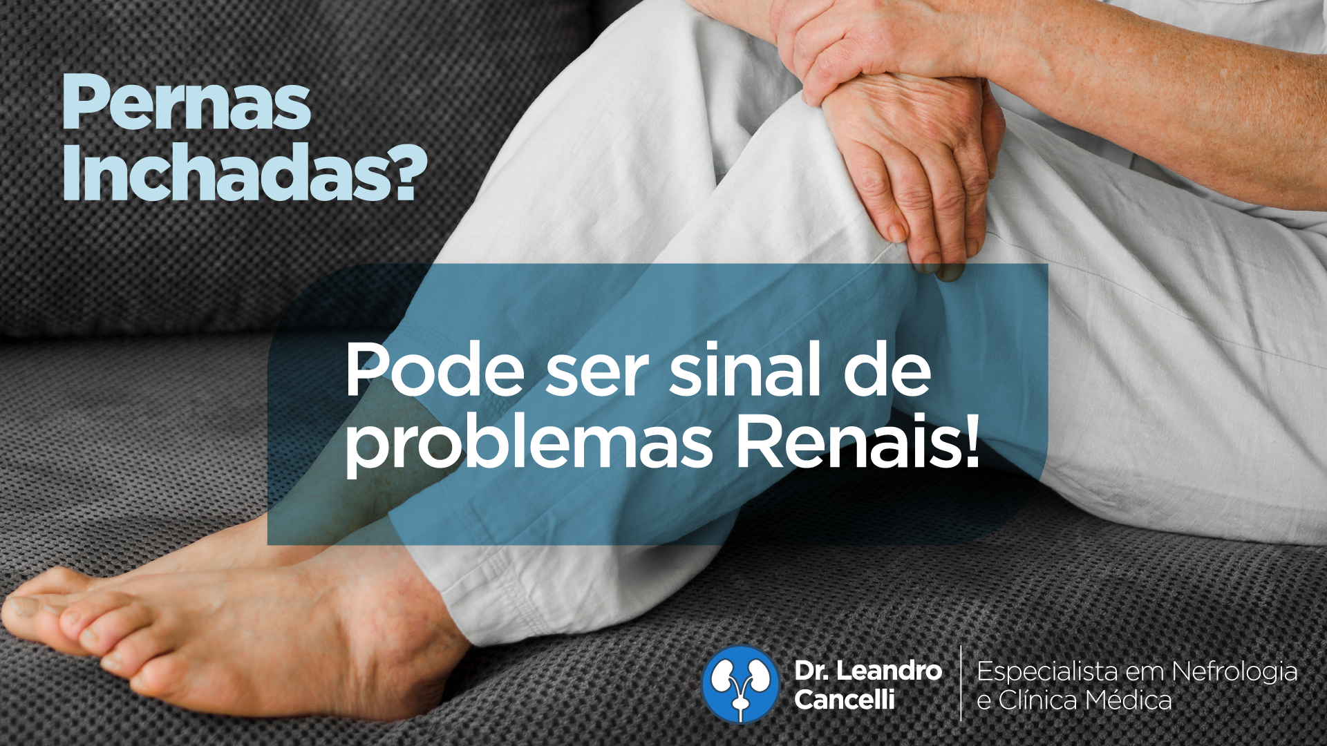A Relação entre pernas inchadas (edema) e problemas renais